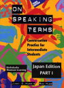 On speaking terms Japan edition Part1 Conversation practice for intermediate students