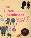 I love handmade nui!手作りのゆるかわぬいぐるみ