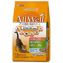 ユニチャーム All Well オールウェル　室内猫用贅沢素材入りフィッシュ味　1.5kg×5袋　贅沢素材入りフィッシュ味天然小魚とささみフリーズドライ入り