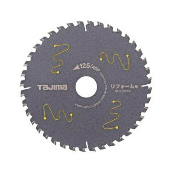 TAJIMA タジマ リフォーム用125-40P （外径125m × 刃厚1.2mm × 刃数40P × 穴径20mm） TC-RF12540