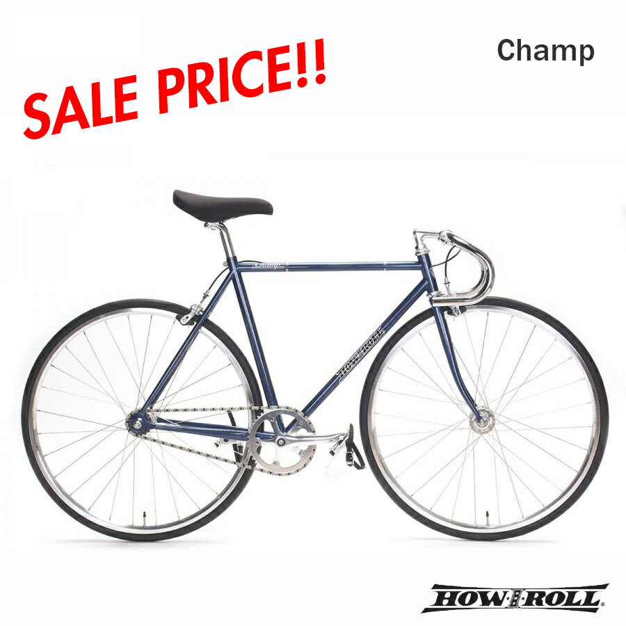【限定特価】HOW I ROLL（ハウアイロール）CHAMP DROP（チャンプドロップ）シングルスピード・ピスト【送料プランB】【関東/近畿は地方で送料異なる(注文後修正)】