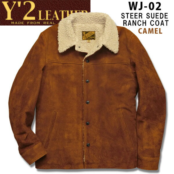 Y 039 2 LEATHER （ワイツーレザー）ステアスゥエードランチコートSTEER SUEDE RANCH COAT【WJ-02】キャメル