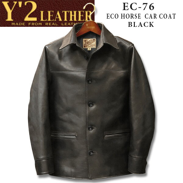 　Y'2 LEATHER （ワイツーレザー）ECO HORSE CAR COAT（エコホースカーコート）【EC-76】ブラック