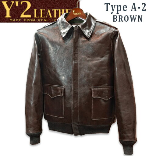 Y'2 LEATHER (ワイツーレザー)Type A-2(プルアップホースA-2)A-2 PULL UP HORSE BROWN・ブラウン Y'2 LEATHER (ワイツーレザー)Type A-2(プルアップホースA-2)A-2 PULL UP HORSE BROWN・ブラウン