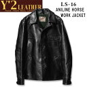 Y 039 2 LEATHER （ワイツーレザー）ANILINE HORSE WORK JACKET（アニリンホースワークジャケット）【LS-16】ブラック