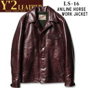 　Y'2 LEATHER （ワイツーレザー）ANILINE HORSE WORK JACKET（アニリンホースワークジャケット）チェリー