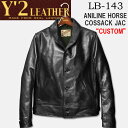 　Y'2 LEATHER （ワイツーレザー）ANILINE HORSE COSSACK JACKET　COSTOM（アニリンホースコサックジャケットカスタム）【LB-143CUSTOM】ブラック