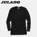 JELADO(ジェラード）ヘンリーネックメガサーマルTシャツ【AB04208】ブラック