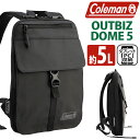 コールマン ビジネスリュック Coleman リュック 【 認定販売店 】 アウトビズ ドーム5L 2025 春夏 新作 正規品 リュックサック ビジネス 軽量...