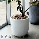 植木鉢 大型 バスク ラウンド Φ51【GA-0351】 BASK おしゃれ 大型 鉢 植木鉢 ガーデニング ポット プランター ファイバークレイ製