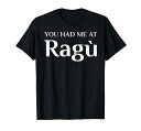 あなたはラグで私を持っていた 面白いイタリア料理ファン Tシャツ