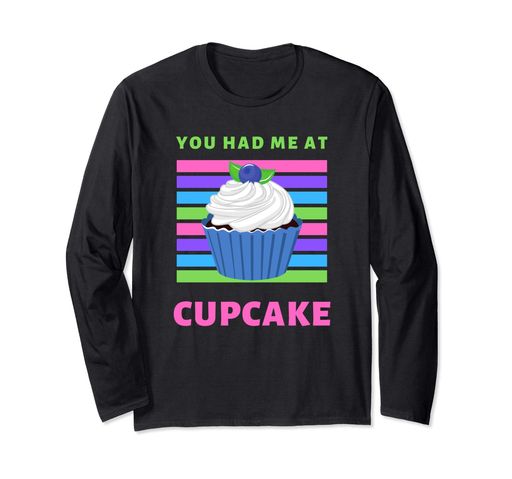 あなたがカップケーキブルーベリーホワイトアイシングで私を持っていたカップケーキ愛好家長袖Tシャツ