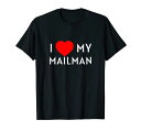 ILoveMyMailmanIHeartMyPostmanガールフレンド妻夫Tシャツ