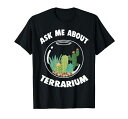 テラリウム面白いテラリア多肉植物サボテン植物について私に尋ねてTシャツ