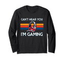 FUNNYGEEKGAMERHEADSETCAN’THEARYOUI’MGAMING長袖Tシャツ