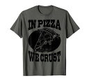 INPIZZAWECRUSTPizzaFunnyPizzaLoversPizzaBakerTシャツ