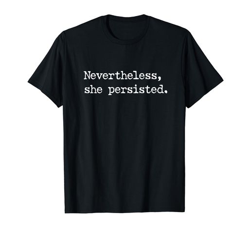 NeverthelessShePersistedTシャツ