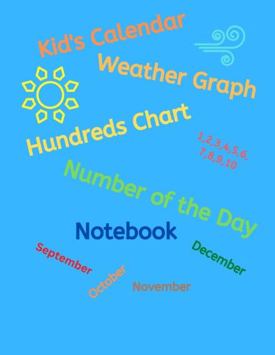 Kid’sCalendarWeatherGraphHundredsChartNumberoftheDayNotebook:AnEverydayMathJournal