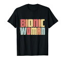 バイオニック・ウーマン傷害事故骨折腰脚腕手術Tシャツ