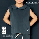 GRAY LABEL 【SALE／30%OFF】オーガニックコットン キッズ えり付きタンクトップ | オーガニック 綿100% コットン キッズ ノースリーブ 襟付き タンクトップ ランニング 子供服 ウェア おしゃれ トップス 男の子 女の子 グレイレーベル セール