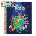 トロールズ・ワールド・ツアー・リトル・ゴールデン・ブック Trolls World Tour Little Golden Book
