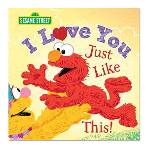 【洋書】アイ ラブ ユー ジャスト ライク ディス！ [セサミワークショップ] I Love You Just Like This！ [Sesame Workshop] そのままの君が好き