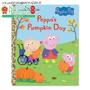 【当店過去最大級MAX2540円OFFクーポン】【買えば買うほど割引の洋書フェア】【洋書】ペッパのパンプキンデー [コートニー・カーボン / イラスト:ゾーイ・...