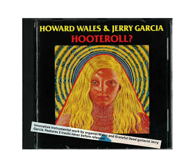 HOWARD WALES ＆ JERRY GARCIA / HOOTEROOL？ / ジェリー・ガルシア/GRATEFUL DEAD/グレイトフルデッド/ロック/ジャムバンド/ミュージック/音楽　/JAZZ / ROCK / FUNK / SOUL