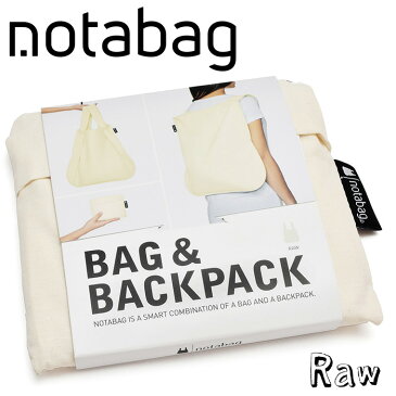 【正規品】［送料無料］notabag ノットアバッグ　（Raw）［HATCHI/ntb3ra］定形外郵便発送 トートバッグ リュックサック ポータブルルバッグ エコバッグ 2way 折りたたみ バッグ 軽量 シンプル 無地 旅行バッグ