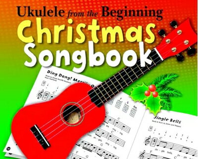 【中古】 Ukulele from the Beginning: Christmas Songbook