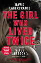 【中古】 The Girl Who Lived Twice: A New Dragon Tattoo Story (a Dragon Tattoo story)