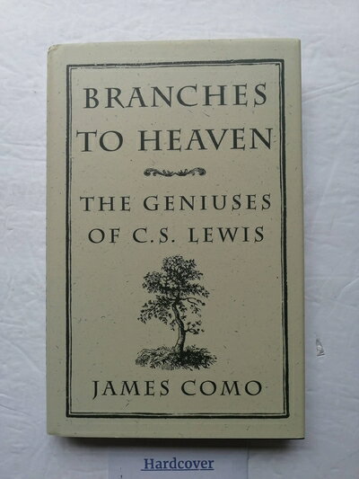 【中古】 Branches to Heaven: The Geniuses of C. S. Lewis