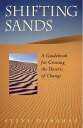 【中古】 Shifting Sands: A Guidebook for Crossing the Deserts of Change