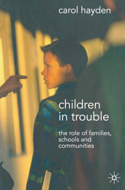 【中古】 Children in Trouble: The Role of Families, Schools and Communities