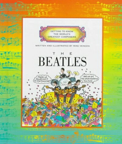  The Beatles (Getting to Know the World's Greatest Composers)
