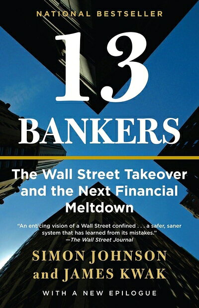 【中古】 13 Bankers: The Wall Street Takeover and the Next Financial Meltdown