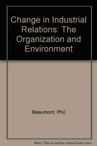 【中古】 Change in Industrial Relations: The Organization and Environment