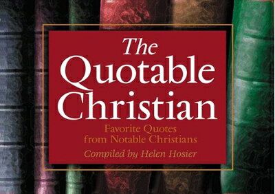【中古】 The Quotable Christian: Favorite Quotes from Notable Christians