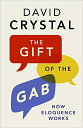 【中古】 The Gift of the Gab: How Eloquence Works