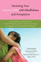 【中古】 Parenting Your Anxious Child With Mindfulness and Acceptance: A Powerful Ne...