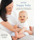 【中古】 Your Happy Baby: Massage, Yoga, Aromatherapy and Other Gentle Ways to Bliss...