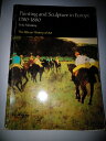 【中古】 Painting and Sculpture in Europe: 1780-1880 (Hist of Art)