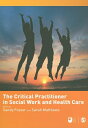 【中古】(新古品・未使用品) The Critical Practitioner in Social Work and Health Care