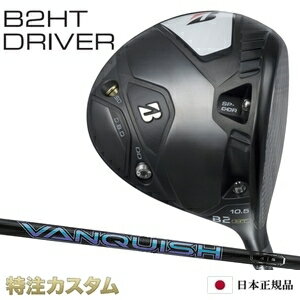 ブリヂストン B2 HT ドライバー 日本正規品 2023 VANQ