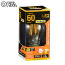 OHM LED電球 フィラメント E26 60形相当 調光器対応 LDA6L/D C6【メーカー直送:代金引換不可:同梱不可】【北海道・沖縄・離島は配達不可】