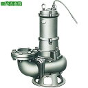 ■ツルミ 耐食用ステンレス製水中ノンクロッグポンプ 50HZ 口径100mm 三相200V〔品番:TOS100BQ42.25150HZ〕【1581738:0】[...