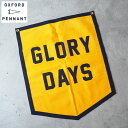 Oxford Pennant オックスフォードペナント Championship Banner チャンピオンシップ バナー BANNER GLORY DAYS ペナント 壁掛け グローリーデイズ インテリア ウール フェルト USA製 ガレージ アメリカン タペストリー 雑貨 おしゃれ アメカジ