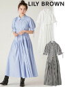 【即日出荷】(10%OFF&GWだけ500円OFF) Lily Brown リリーブラウン バブルスリーブフレアシャツワンピース 25春夏 LWFO252002 フレアワンピース 【新作】(4)
