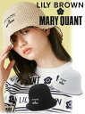 【即日出荷】【待望追加】(期間限定10%OFF&500円OFFクーポン) Lily Brown リリーブラウン【MARY QUANT】サマーバケットハット 25春夏. LWGH254304 帽子 春小物 マリークワント コラボ マリクワ【新作】