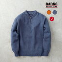 バーンズ アウトフィッターズ トレーナー メンズ BARNS OUTFITTERS バーンズ BR-3022PGBW スウェット メンズ トレーナー 日本製 ピグメント加工 厚手 COZUN ユニオンスペシャル アメカジ ヒース 横浜 ハマカジ Lightning掲載